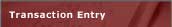 Transaction Entry